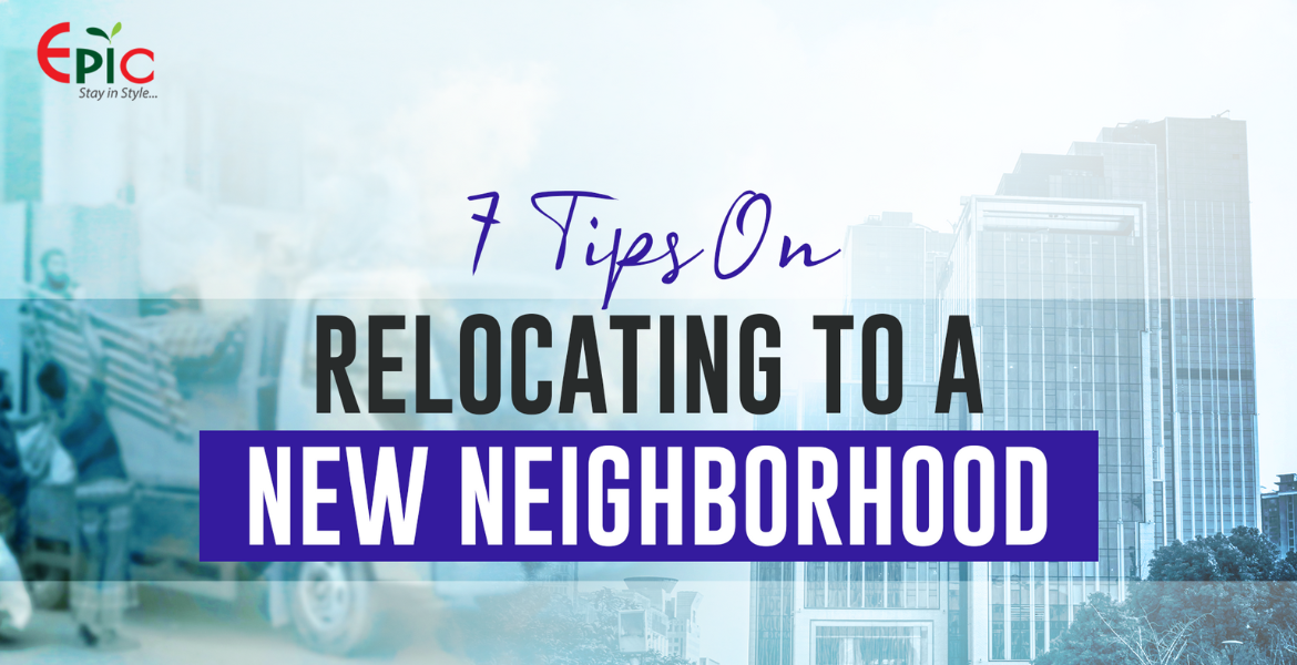 7 Tips on Relocating to a New Neighborhood