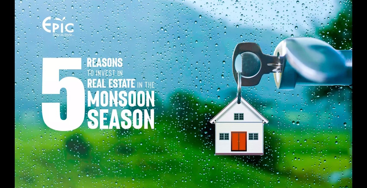 5 reasons to invest in Real Estate in the monsoon season